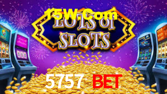 5757 bet,5757.Com